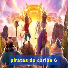 piratas do caribe 6